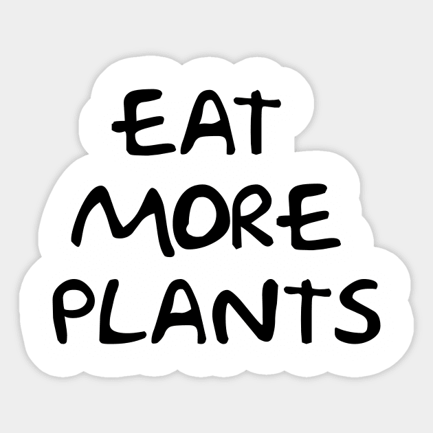 eat more plants Sticker by bestanimyTshirts